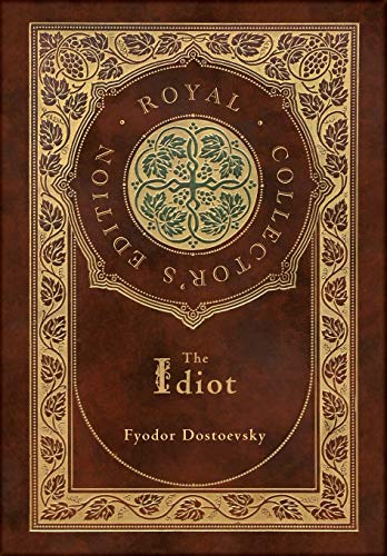 9781774761359: The Idiot (Royal Collector's Edition) (Case Laminate Hardcover with Jacket)