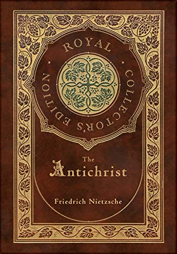 Stock image for The Antichrist (Royal Collector's Edition) (Annotated) (Case Laminate Hardcover with Jacket) for sale by HPB-Ruby