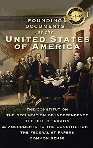 Imagen de archivo de Founding Documents of the United States of America: The Constitution, the Declaration of Independence, the Bill of Rights, all Amendments to the . and Common Sense (Deluxe Library Edition) a la venta por SecondSale