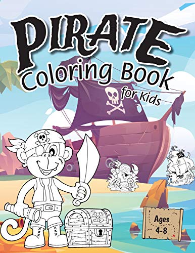 Stock image for Pirate Coloring Book for Kids: (Ages 4-8) Discover Hours of Coloring Fun for Kids! (Easy Pirate Themed Coloring Book) for sale by Book Deals