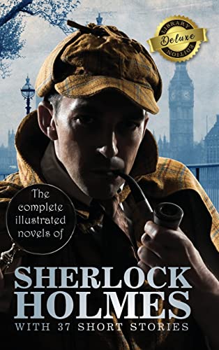 9781774762356: The Complete Illustrated Novels of Sherlock Holmes with 37 Short Stories (Deluxe Library Edition)