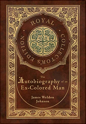 9781774762530: The Autobiography of an Ex-Colored Man (Royal Collector's Edition) (Case Laminate Hardcover with Jacket)