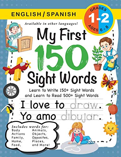 Stock image for My First 150 Sight Words Workbook: (Ages 6-8) Bilingual (English / Spanish) (Ingl s / Español): Learn to Write 150 and Read 500 Sight Words (Body, . and More!) (Multilingual and Spanish Edition) for sale by PlumCircle