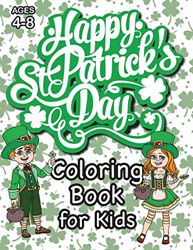 Stock image for St. Patrick's Day Coloring Book for Kids: (Ages 4-8) With Unique Coloring Pages! (St. Patrick's Day Gift for Kids) for sale by Books Unplugged