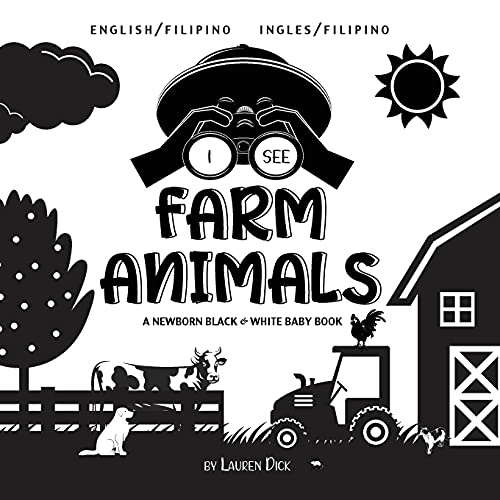 Beispielbild fr I See Farm Animals: Bilingual (English / Filipino) (Ingles / Filipino) A Newborn Black & White Baby Book (High-Contrast Design & Patterns) (Cow, . Children's Learning Books) (Filipino Edition) zum Verkauf von PlumCircle