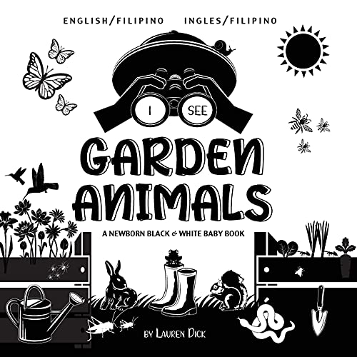 Stock image for I See Garden Animals: Bilingual (English / Filipino) (Ingles / Filipino) A Newborn Black & White Baby Book (High-Contrast Design & Patterns) ( for sale by GreatBookPrices