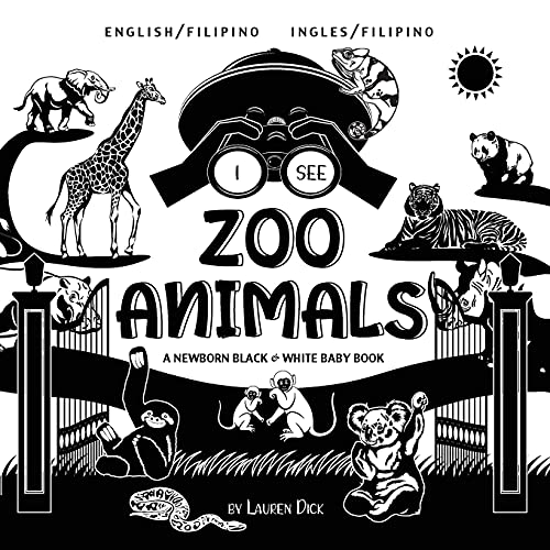 Beispielbild fr I See Zoo Animals: Bilingual (English / Filipino) (Ingles / Filipino) A Newborn Black & White Baby Book (High-Contrast Design & Patterns) (Panda, . Chameleon, Shark, Dolphin, Turtle, Penguin, P zum Verkauf von Buchpark