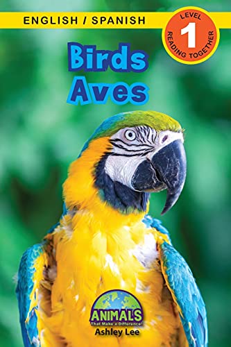 9781774763896: Birds / Aves: Bilingual (English / Spanish) (Ingls / Espaol) Animals That Make a Difference! (Engaging Readers, Level 1) (3) (Animals That Make a ... (English / Spanish) (Ingls / Espaol))