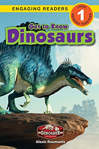 

Get to Know Dinosaurs: Dinosaur Adventures (Engaging Readers, Level 1)