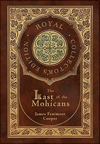 Stock image for The Last of the Mohicans (Royal Collector's Edition) (Case Laminate Hardcover with Jacket) for sale by ThriftBooks-Dallas