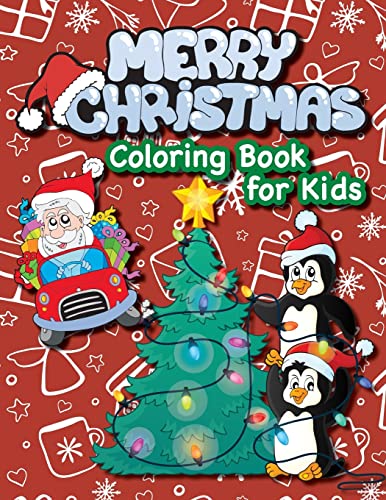 Stock image for Merry Christmas Coloring Book for Kids!: (Ages 4-8) Santa Claus, Christmas Trees, Presents, Elves, and More! (Christmas Gift for Kids, Grandkids, Holiday) for sale by Lucky's Textbooks