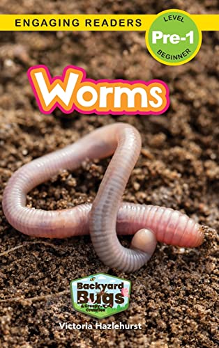 9781774767207: Worms: Backyard Bugs and Creepy-Crawlies (Engaging Readers, Level Pre-1) (9)