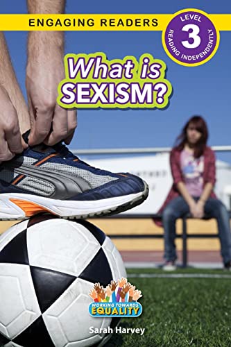 9781774768525: What is Sexism?: Working Towards Equality (Engaging Readers, Level 3)