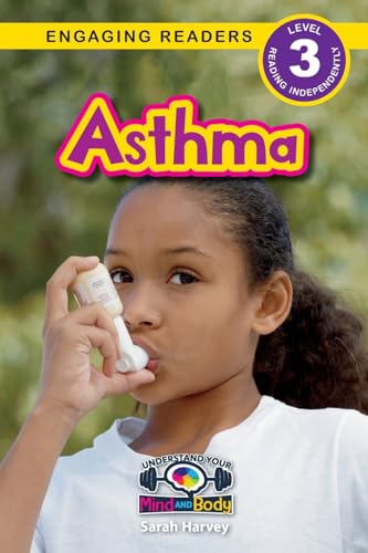 Stock image for Asthma: Understand Your Mind and Body (Engaging Readers, Level 3) for sale by GF Books, Inc.