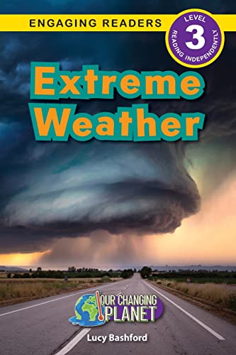 Stock image for Extreme Weather: Our Changing Planet (Engaging Readers, Level 3) for sale by Books Unplugged