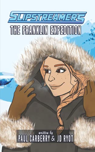 9781774780398: The Franklin Expedition: A Slipstreamers Adventure