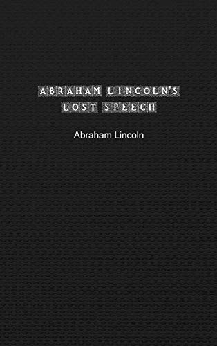 Imagen de archivo de Abraham Lincoln's Lost Speech: Special Edition a la venta por WorldofBooks