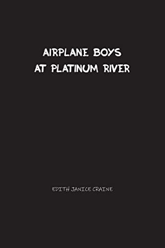 Beispielbild fr Airplane Boys at Platinum River: Airplane Boys #5 zum Verkauf von Lucky's Textbooks