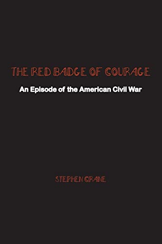 Beispielbild fr The Red Badge of Courage: An Episode of the American Civil War zum Verkauf von Lucky's Textbooks