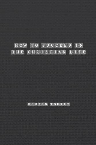 Stock image for How to Succeed in the Christian Life for sale by THE SAINT BOOKSTORE