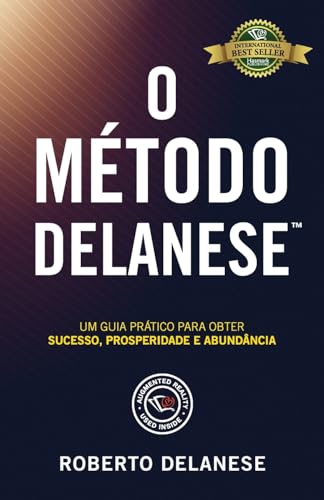 Stock image for O Mtodo Delanese: Um guia prtico para obter Sucesso, Prosperidade e Abundncia for sale by GreatBookPrices