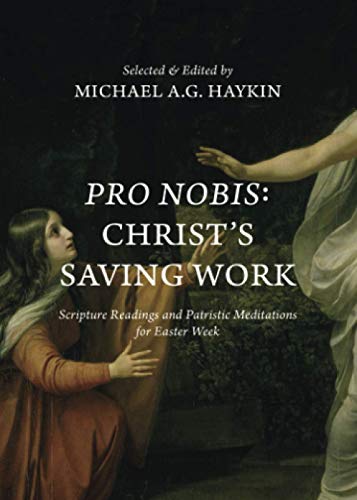 Beispielbild fr Pro Nobis: Christ's Saving Work-Scripture Readings and Patristic Meditations for Easter Week zum Verkauf von Books From California