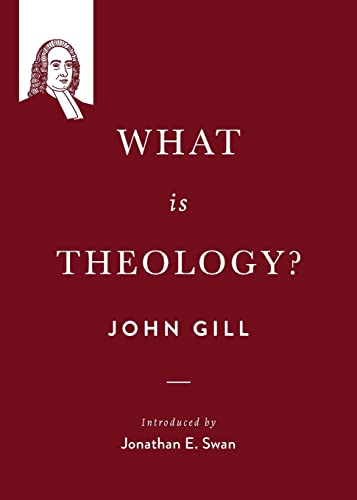 Beispielbild fr What is theology? (John Gill on the Spiritual Life, Band 1) zum Verkauf von Buchpark