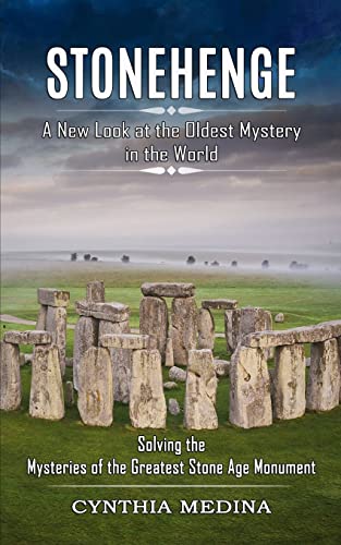 Stock image for Stonehenge: A New Look at the Oldest Mystery in the World (Solving the Mysteries of the Greatest Stone Age Monument) for sale by GreatBookPrices