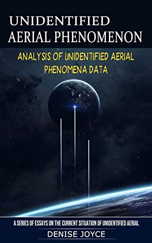 Stock image for Unidentified Aerial Phenomenon: Analysis of Unidentified Aerial Phenomena Data (A Series of Essays on the Current Situation of Unidentified Aerial) for sale by GreatBookPrices