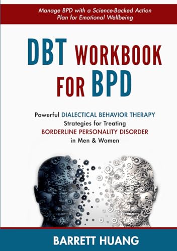 9781774870174: DBT Workbook for BPD: Powerful Dialectical Behavior Therapy Strategies for Treating Borderline Personality Disorder in Men & Women| Manage BPD with a ... Action Plan for Emotional Wellbeing: 6