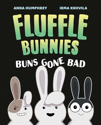 Stock image for Buns Gone Bad (Fluffle Bunnies, Book #1) [Hardcover] Humphrey, Anna and Kniivila, Irma for sale by Lakeside Books