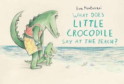 9781774881552: What Does Little Crocodile Say At the Beach?