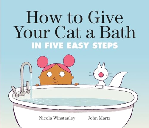 9781774883631: How to Give Your Cat a Bath: in Five Easy Steps (How to Cat books)