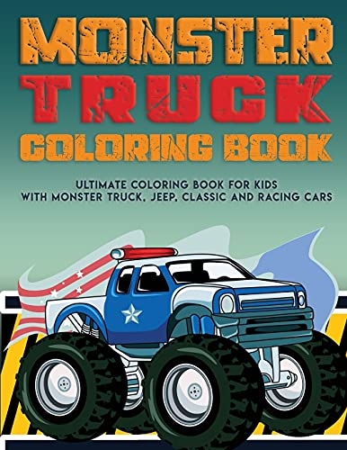 Stock image for Monster Truck Coloring Book: Ultimate Coloring Book for Kids With Monster Truck, Jeep, Classic Cars and Racing Cars for sale by GreatBookPrices