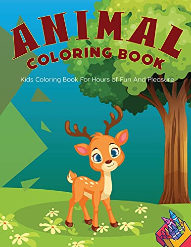 9781774900130: Animal Coloring Book: Kids Coloring Book For Hours of Fun And Pleasure
