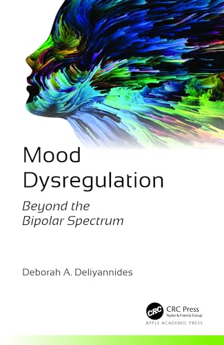 Beispielbild fr Mood Dysregulation: Beyond the Bipolar Spectrum zum Verkauf von Monster Bookshop