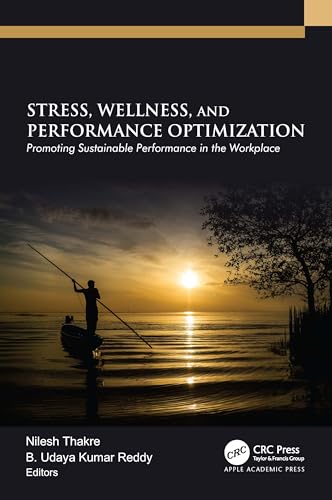 Stock image for Stress, Wellness, and Performance Optimization: Promoting Sustainable Performance in the Workplace for sale by THE SAINT BOOKSTORE