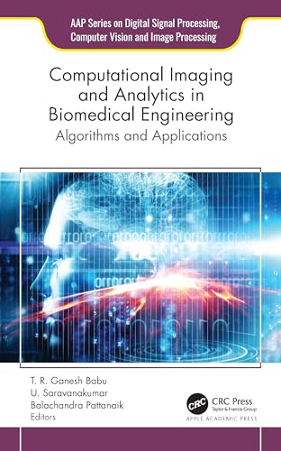 Stock image for Computational Imaging and Analytics in Biomedical Engineering : Algorithms and Applications for sale by GreatBookPrices