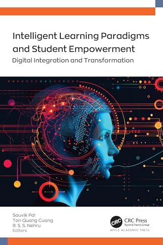 9781774915967: Intelligent Learning Paradigm and Student Empowerment: Digital Integration and Transformation