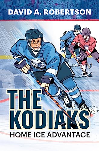 9781774921012: The Kodiaks: Home Ice Advantage (The Breakout Chronicles) (Volume 1)