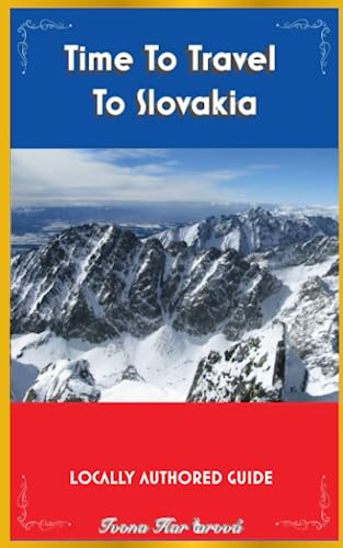Stock image for Time To Travel To Slovakia: LOCALLY AUTHORED GUIDE (Time To Travel Series) for sale by GF Books, Inc.