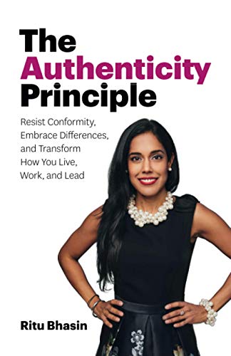 Stock image for The Authenticity Principle: Resist Conformity, Embrace Differences, and Transform How You Live, Work, and Lead for sale by SecondSale