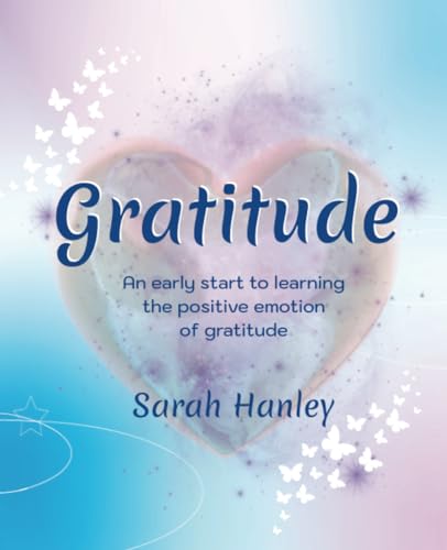 Imagen de archivo de Gratitude: An Early Start to Learning the Positive Emotion of Gratitude (Growing Up Great!) a la venta por Books Unplugged