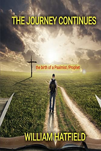 Stock image for The Journey Continues: The birth of a Psalmist/Prophet for sale by GF Books, Inc.