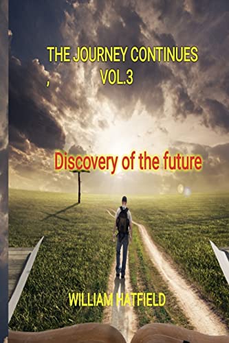 Stock image for The Journey Contunues Vol 3: Discovery Of The Future (The Journey Continues) for sale by Lucky's Textbooks