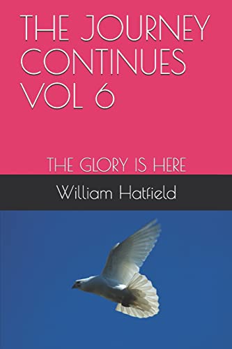 9781775033066: THE JOURNEY CONTINUES VOL 6: THE GLORY IS HERE: 3