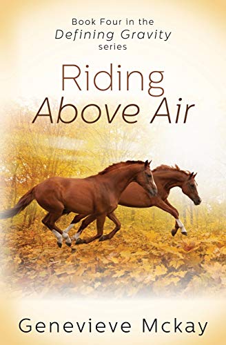 Beispielbild fr Riding Above Air: Book Four in the Defining Gravity Series zum Verkauf von GF Books, Inc.