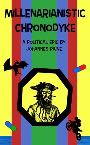 Stock image for Millenarianistic Chronodyke: A Political Epic for sale by California Books