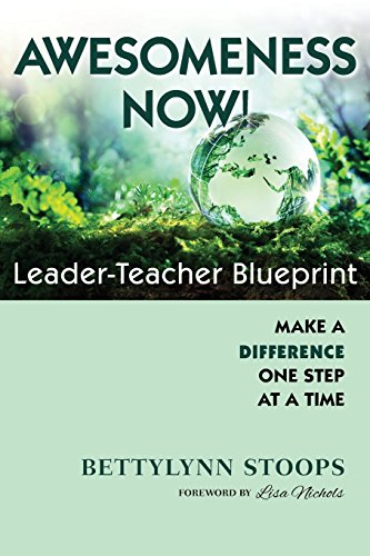 Imagen de archivo de Awesomeness Now: Leader-Teacher Blueprint, Make a Difference, One Step at a Time a la venta por Lucky's Textbooks