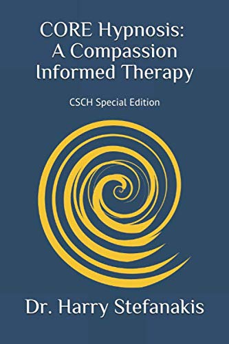 9781775124337: CORE Hypnosis: A Compassion Informed Theray: CSCH Special Edition (advanced copies)